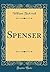 Spenser (Classic Reprint)