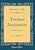 Thomas Jefferson: A Character Sketch (Classic Reprint)