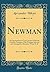 Newman: An Appreciation in Two Lectures, with the Choicest Passages of his Writings
