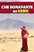 Che Bonaparte as Hero by A.L. Perks