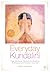 Everyday Kundalini: Yoga, M...