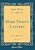 Mark Twain's Letters, Vol. 2 of 2