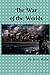 The War of the Worlds: Yet Across the Gulf of Space, Minds That Are to Our Minds as Ours Are to Those of the Beasts That Perish, Intellects Vast and Cool and Unsympathetic, Regarded This Earth with Envious Eyes, and Slowly and Surely Drew Their Plans A...
