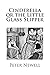 Cinderella or the Little Gl...