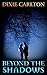 Beyond the Shadows