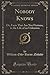 Nobody Knows (Classic Reprint) by William Eddy Barns