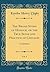 The Broad Stone of Honour, or the True Sense and Practice of Chivalry, Vol. 1: Godefridus (Classic Reprint)