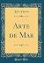 Arte de Mar (Classic Reprint)