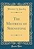 The Mistress of Shenstone (Classic Reprint)