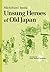 Unsung Heroes of Old Japan by Michifumi Isoda