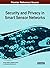 Security and Privacy in Smart Sensor Networks (Advances in Information Security, Privacy, and Ethics)
