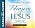 The Complete Guide to the Prayers of Jesus: What Jesus Prayed and How it Can Change Your LIfe Today