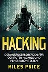 Hacking: Der Anfänger Leitfaden für Computer Hacking und Penetration Testen (German Edition)