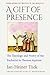 A Gift of Presence: The The...
