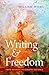 Writing and Freedom: From N...