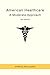 American Healthcare: A Mode...
