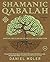 Shamanic Qabalah: A Mystica...