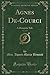 Agnes De-Courci, Vol. 3 of ...