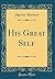 His Great Self (Classic Reprint)