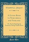A Guide-Book to Norumbega and Vineland by Elizabeth G. Shepard