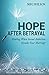 Hope After Betrayal by Meg     Wilson