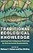 Traditional Ecological Knowledge: Learning from Indigenous Practices for Environmental Sustainability (New Directions in Sustainability and Society)