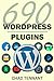 Wordpress: 690 Free Wordpress Plugins for Developing Amazing and Profitable Websites
