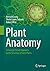Plant Anatomy: A Concept-Based Approach to the Structure of Seed Plants