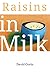 Raisins in Milk