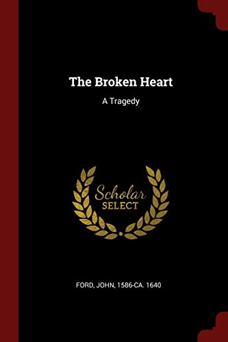 The Broken Heart: A Tragedy