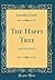 The Happy Tree: And Other Poems (Classic Reprint)