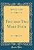 Two and Two Make Four (Classic Reprint)