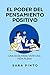 EL PODER DEL PENSAMIENTO POSITIVO by Sara Pinto