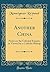 Another China: Notes on the Celestial Empire, as Viewed by a Catholic Bishop (Classic Reprint)