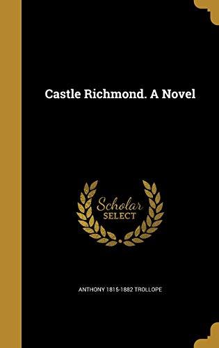 Castle Richmond. A Novel