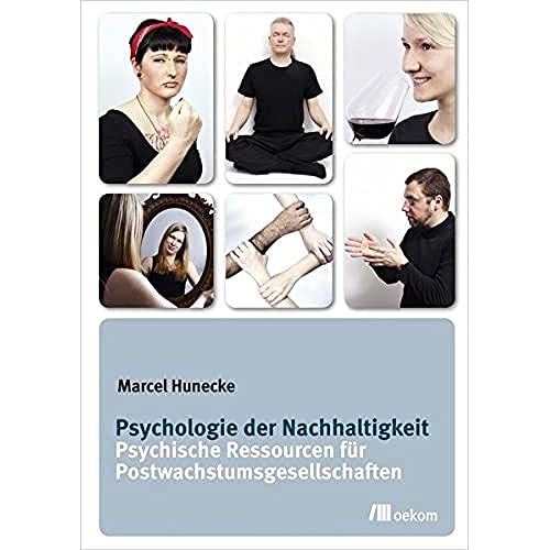 Psychologie der Nachhaltigkeit: Psychische Ressourcen für Postwachstumsgesellschaften (Paperback)