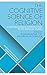 The Cognitive Science of Religion by D. Jason Slone