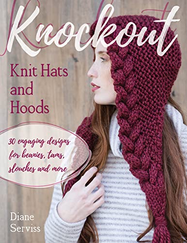 Knockout Knit Hats and Hoods: 30 Engaging Designs for Beanies, Tams, Slouches, and More (Paperback)