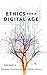 Ethics for a Digital Age, V...