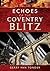 Echoes of the Coventry Blitz