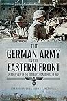 The German Army on the Eastern Front: An Inner View of the Ostheer's Experiences of War