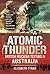 Atomic Thunder: British Nuclear testing in Australia