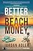 Better Than Beach Money