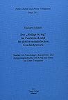 Der Heilige Krieg Im Pentateuch Und Im Deuteronomistischen Geschichtswerk: Studien Zur Forschungs-, Rezeptions- Und Religionsgeschichte Von Krieg Und ... des Alten Testaments, 381) (German Edition)