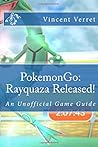 Pokemongo: Rayquaza Released!: An Unofficial Game Guide Pokemongo: Rayquaza Released!: An Unofficial Game Guide
