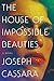 The House of Impossible Beauties