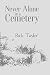 never alone in a cemetery