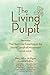 Living Pulpit: Sermons That...