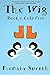 The Wig: Cold Feet (Book 4)...