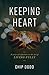 Keeping Heart by Chip Dodd